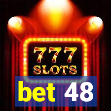 bet 48